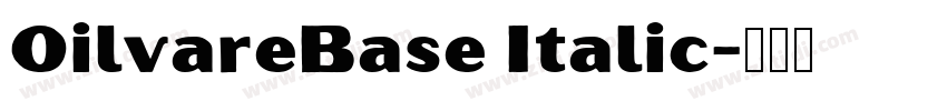 OilvareBase Italic字体转换 OilvareBase Italic字体转换